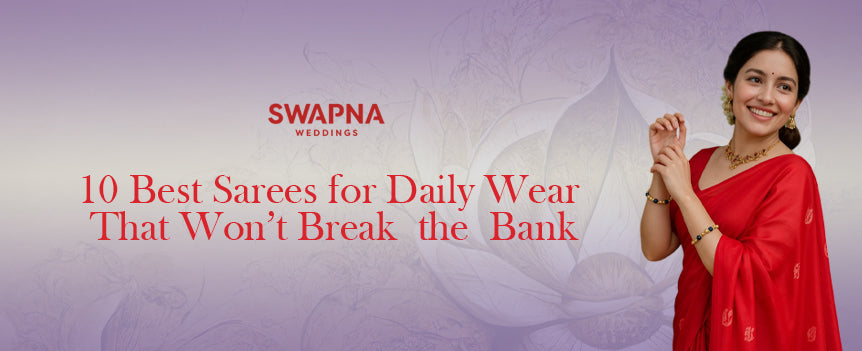 10 Best Sarees for Daily Wear That Won’t Break the Bank